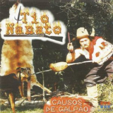 Tio Nanato - Causos De Galpao '2017