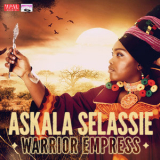 Askala Selassie - Warrior Empress '2016