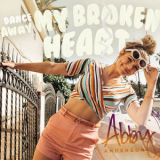 Abby Anderson - Dance Away My Broken Heart '2018
