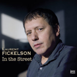 Laurent Fickelson - In The Street '2018
