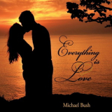 Michael Bush - Everything Is Love '2018