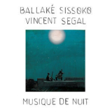 Ballake Sissoko & Vincent Segal - Musique De Nuit '2015