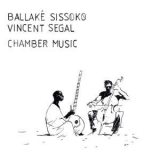 Ballake Sissoko & Vincent Segal - Chamber Music '2009