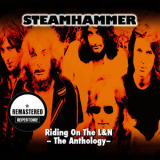 Steamhammer - Riding On The L & N - The Anthology - Best Of (Remastered) '2013