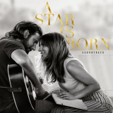 Lady Gaga & Bradley Cooper - A Star Is Born Soundtrack '2018