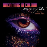Dreaming In Colour - Morning Star '2017