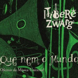 Itibere Zwarg - Que Nem O Mundo '2013