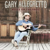 Gary Allegretto - Blues On The Trail '2018