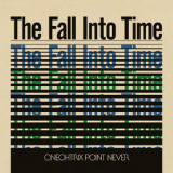 Oneohtrix Point Never - The Fall Into Time '2013