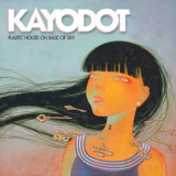 Kayo Dot - Plastic House On Base Of Sky '2016