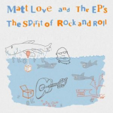 Matt Love & The Ep's - The Spirit Of Rock And Roll '2013