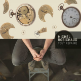 Michel Robichaud - Tout Refaire [Hi-Res] '2018