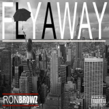 Ron Browz - Fly Away '2012