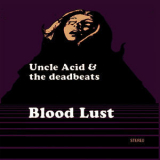 Uncle Acid & The Deadbeats - Blood Lust '2012