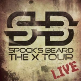 Spock's Beard - The X Tour Live '2012