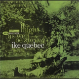 Ike Quebec - It Might As Well Be Spring '1962