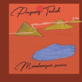 Payung Teduh - Mendengar Suara '2018