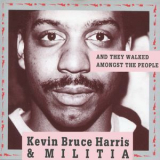 Kevin Bruce Harris - And They Walked Amongst The People '2018