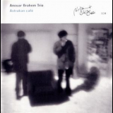 Anouar Brahem Trio - Astrakan Cafe '2001