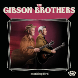 The Gibson Brothers - Mockingbird '2018