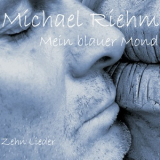 Michael Riehm - Mein Blauer Mond '2018