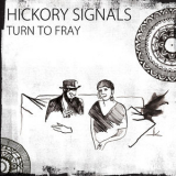 Hickory Signals - Turn To Fray '2018