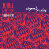Jorge Rossy Vibes Quintet - Beyond Sunday [Hi-Res] '2018