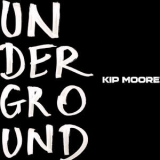 Kip Moore - Underground '2016
