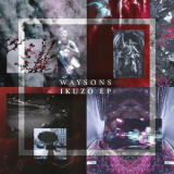 Waysons - Ikuzo EP '2018