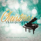 Michael David Lindsey - Christmas Tranquility '2014