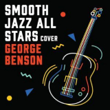 Smooth Jazz All Stars - Smooth Jazz Renditions Of George Benson (Instrumental) '2018