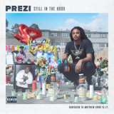 Prezi - Still In The Hood '2018