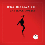 Ibrahim Maalouf - Live Tracks 2006-2016 '2016