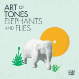 Art Of Tones - Elephants And Flies '2013