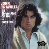 John Travolta - All Strung Out On You / Easy Evil (Digital 45) '2014