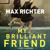Max Richter - My Brilliant Friend (TV Series Soundtrack) [Hi-Res] '2018