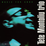 Tete Montoliu Trio - Music For Anna '2010