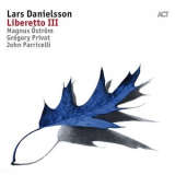 Lars Danielsson, Gregory Privat, John Parricelli & Magnus Ostrom - Liberetto III [Hi-Res] '2017