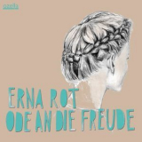 Erna Rot - Ode An Die Freude '2015