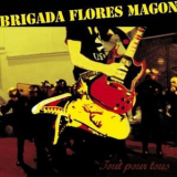 Brigada Flores Magon - Tout Pour Tous '2007