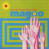 Magoo - Vote The Pacifist Ticket Today '1998