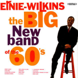 Ernie Wilkins - The Big New Band Of The 60's (Digitally Remastered) '2009