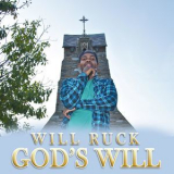 Will Ruck - God's Will '2013