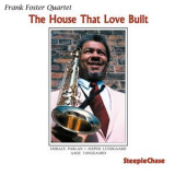 Frank Foster - The House That Love Built '1989