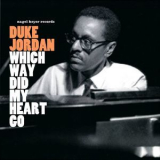 Duke Jordan - Which Way Did My Heart Go '2017