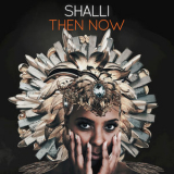 Shalli - Then Now '2018