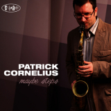 Patrick Cornelius - Maybe Steps [Hi-Res] '2011