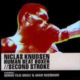 Niclas Knudsen - Human Beat Boxer / Second Stroke '1999