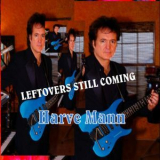 Harve Mann - Leftovers Still Coming '2013