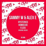Sammy W - Hysterics / Homocide / Fleek '2015